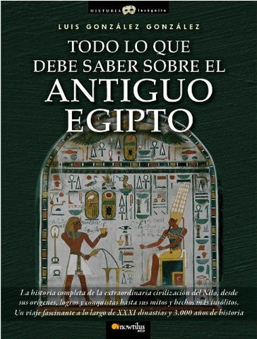 Todo lo que debe saber sobre el ANTIGUO EGIPTO | Luis González González