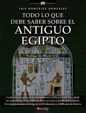 Todo lo que debe saber sobre el Antiguo Egipto | Luis González González