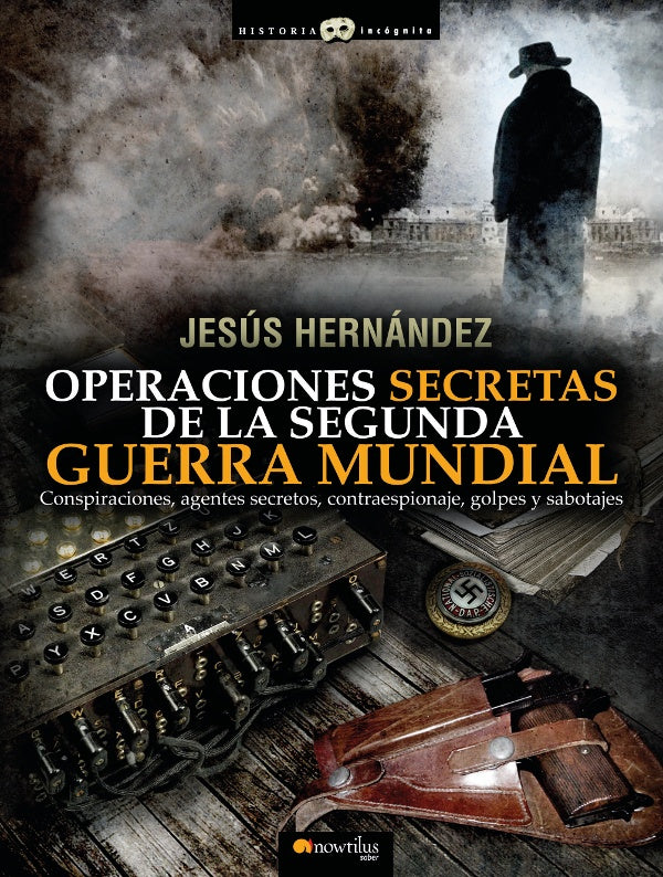 Operaciones secretas de la Segunda Guerra Mundial | Bernal Hernández, Hernández