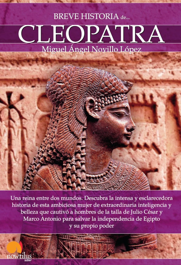 Breve historia de Cleopatra | Miguel Ángel Novillo López