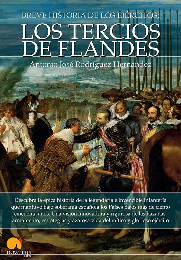 Breve historia de los Tercios de Flandes | Antonio José Rodríguez Hernández
