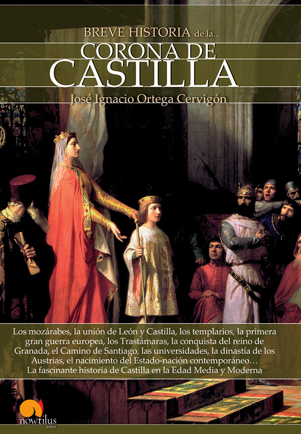 Breve historia de la Corona de Castilla | José Ignacio Ortega Cervigón, José Ignacio Ort...