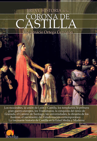 Breve historia de la Corona de Castilla | José Ignacio Ortega Cervigón, José Ignacio Ort...