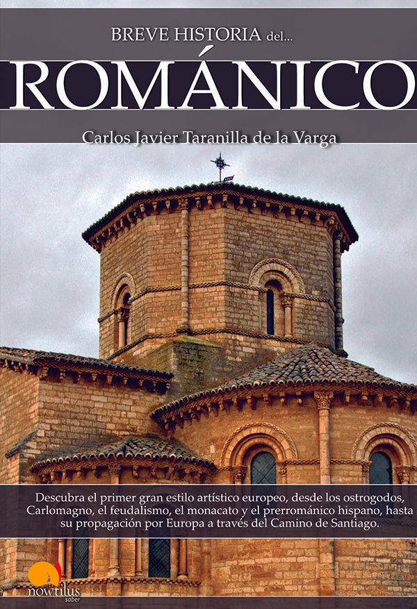 Breve historia del Románico | Carlos Javier Taranilla de la Varga