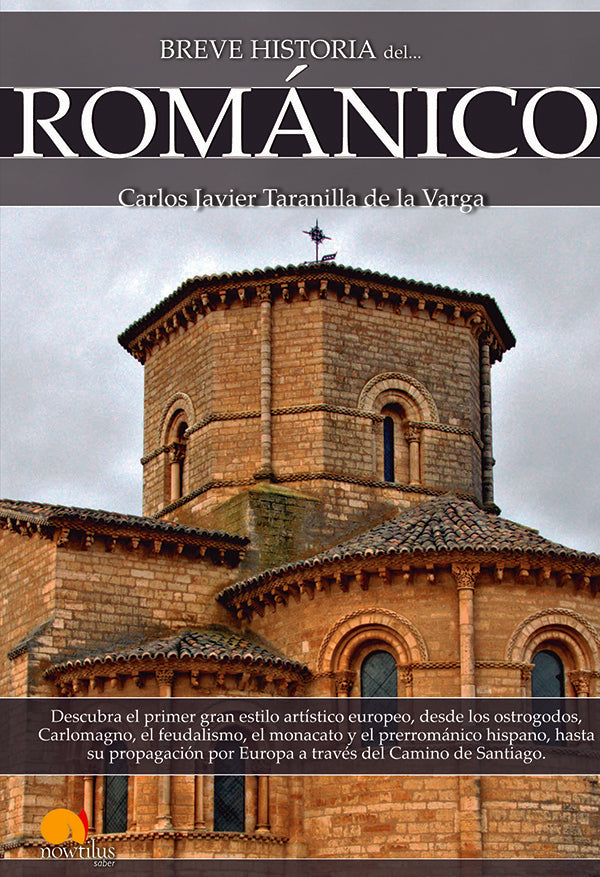 Breve historia del Románico | Carlos Javier Taranilla de la Varga
