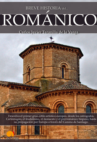Breve historia del Románico | Carlos Javier Taranilla de la Varga