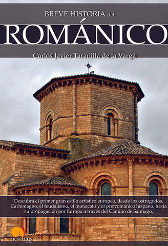 Breve historia del Románico | Carlos Javier Taranilla de la Varga