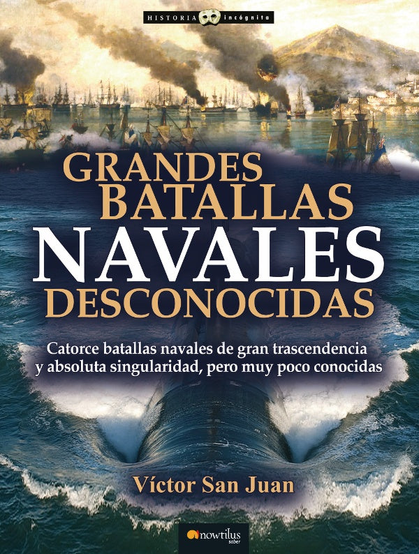 Grandes batallas navales desconocidas | Víctor San Juan, Víctor San Juan y otros