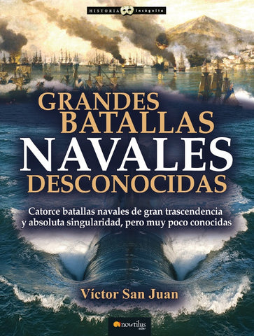Grandes batallas navales desconocidas | Víctor San Juan, Víctor San Juan y otros