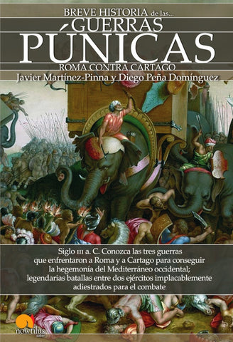 Breve historia de las Guerras Púnicas | Diego Peña Domínguez Javier Martínez-Pinna