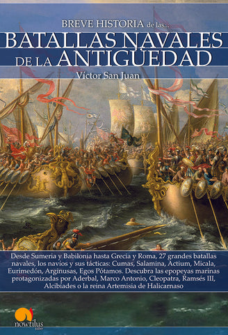 Breve historia de las Batallas navales de la Antigüedad | Víctor San Juan, Víctor San Juan y otros