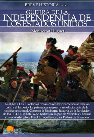 Breve historia de la Guerra de la Independencia de los Estados Unidos | Montserrat Huguet