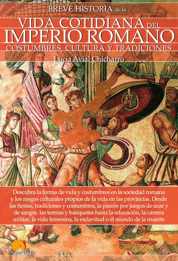 Breve historia de la vida cotidiana del Imperio romano | Lucía Avial Chicharro