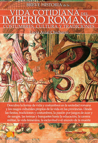 Breve historia de la vida cotidiana del Imperio romano | Lucía Avial Chicharro