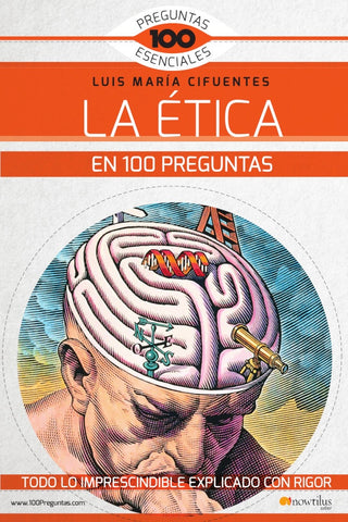 La ética en 100 preguntas | Luis María Cifuentes