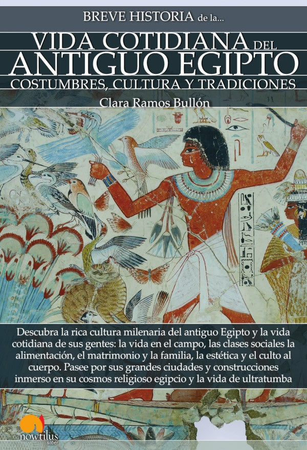 Breve historia de la vida cotidiana del antiguo Egipto | Clara Ramos Bullón