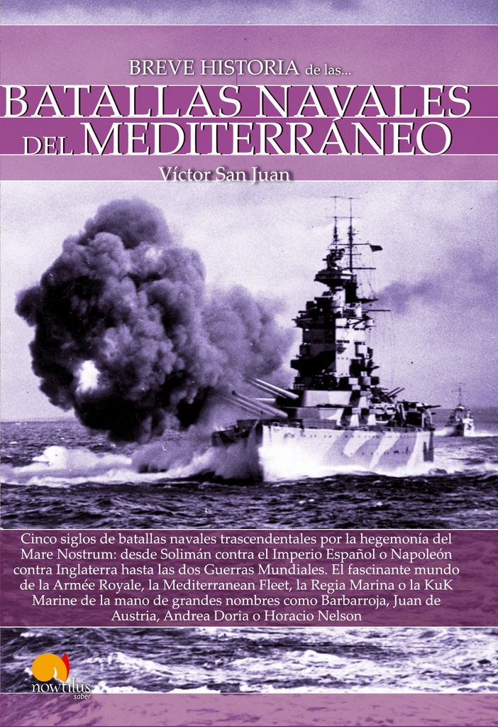Breve historia de las batallas navales del Mediterráneo | Víctor San Juan, Víctor San Juan y otros
