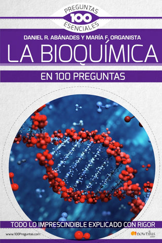 La bioquímica en 100 preguntas | Ruiz Abánades, Fernández Organista