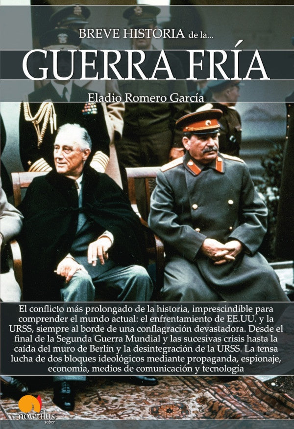 Breve historia de la Guerra Fría | Eladio Romero
