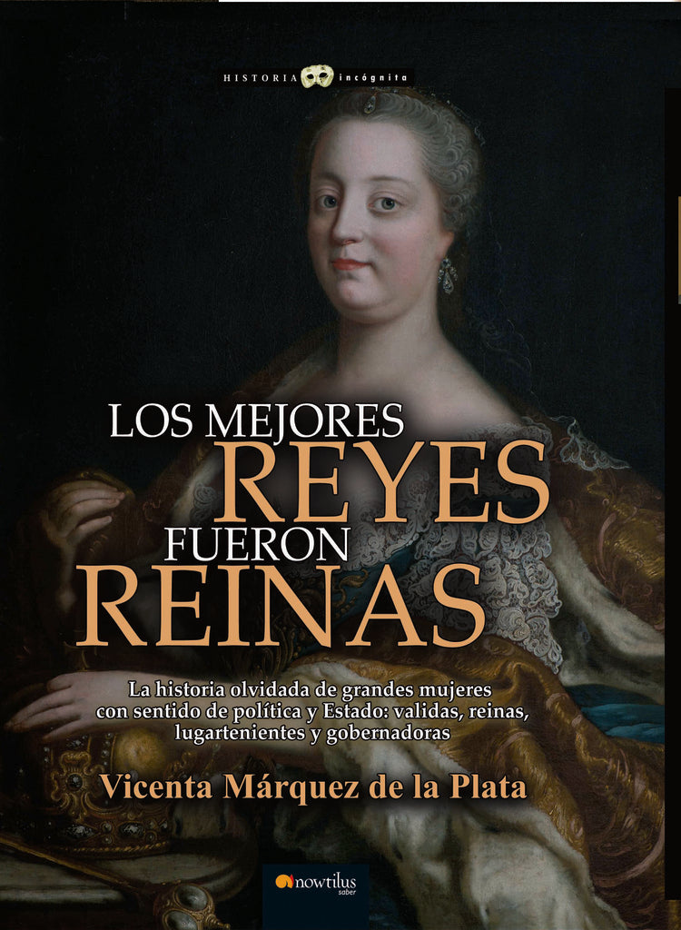 Los mejores reyes fueron reinas | Vicenta Márquez de la Plata
