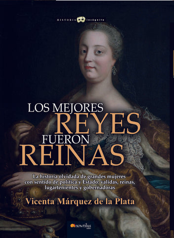 Los mejores reyes fueron reinas | Vicenta Márquez de la Plata