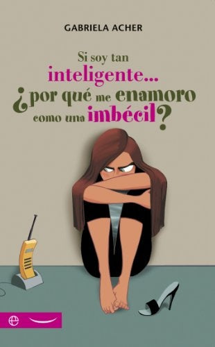 Si soy tan inteligente. | Gabriela Acher