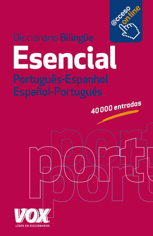 DICCIONARIO ESENCIAL PORTUGUES-ESPANHOL / ESPAÑOL-PORTUGUES..