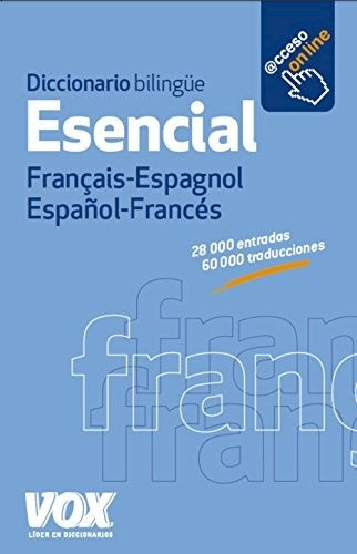 DICCIONARIO ESENCIAL FRANÇAIS-ESPAGNOL / ESPAÑOL-FRANCÉS..