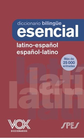 DICCIONARIO ESENCIAL LATINO. LATINO-ESPAÑOL/ ESPAÑOL-LATINO..