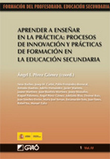 Aprender a enseñar en la práctica: procesos de innovación y prácticas de formación en la educación s | Fernandez Berrocal, Pérez Gómez y otros