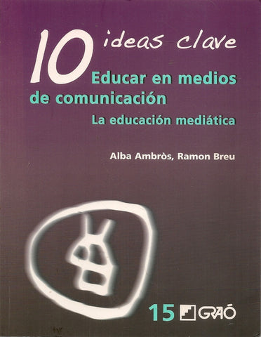 10 Ideas Clave. Educar en medios de comunicación | Breu Pañella, Pané y otros