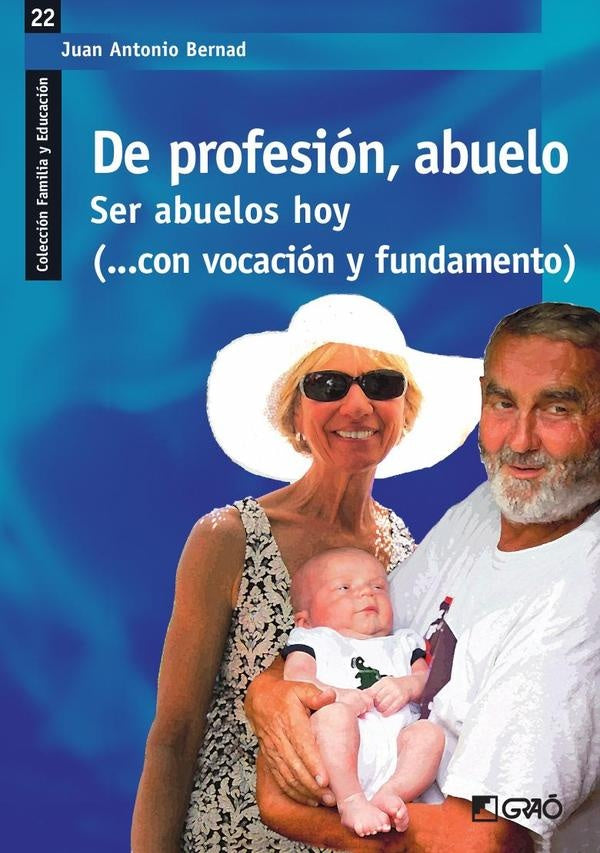 De profesión, abuelo | Juan Antonio Bernad Mainar