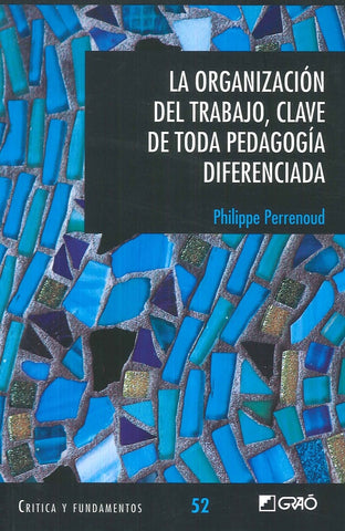 La organización del trabajo, clave de toda pedagogía diferenciada | Philippe Perrenoud