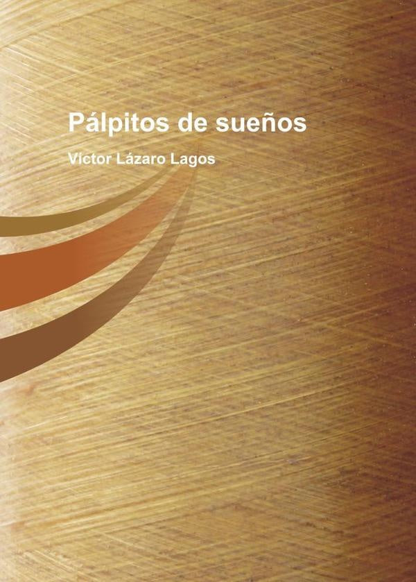 Pálpitos de sueños | Víctor Lázaro Lagos