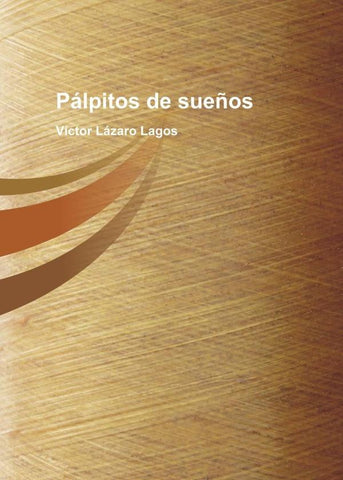 Pálpitos de sueños | Víctor Lázaro Lagos