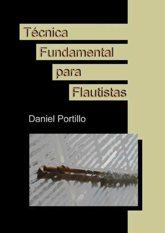 Técnica Fundamental para Flautistas | Daniel Portillo