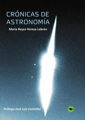 Crónicas de astronomía  | María Reyes Hereza Lebrón
