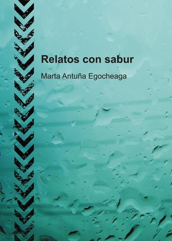 Relatos con sabur | Marta Antuña Egocheaga