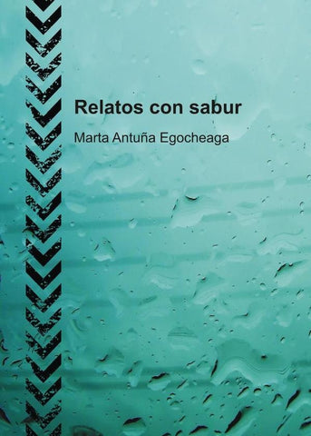 Relatos con sabur | Marta Antuña Egocheaga