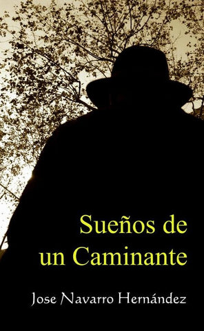 Sueños de un Caminante | Jose Navarro Hernández