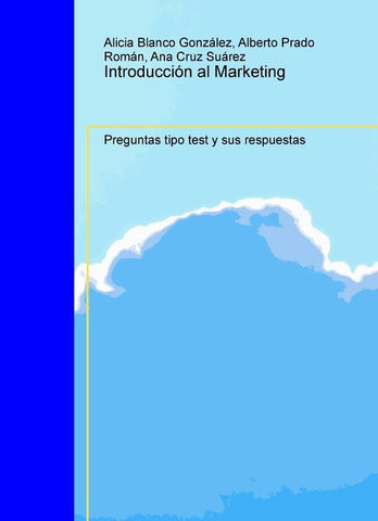 Introducción al Marketing. Preguntas tipo test y sus respuestas | Alicia Blanco González, Alberto Prado Román y ...