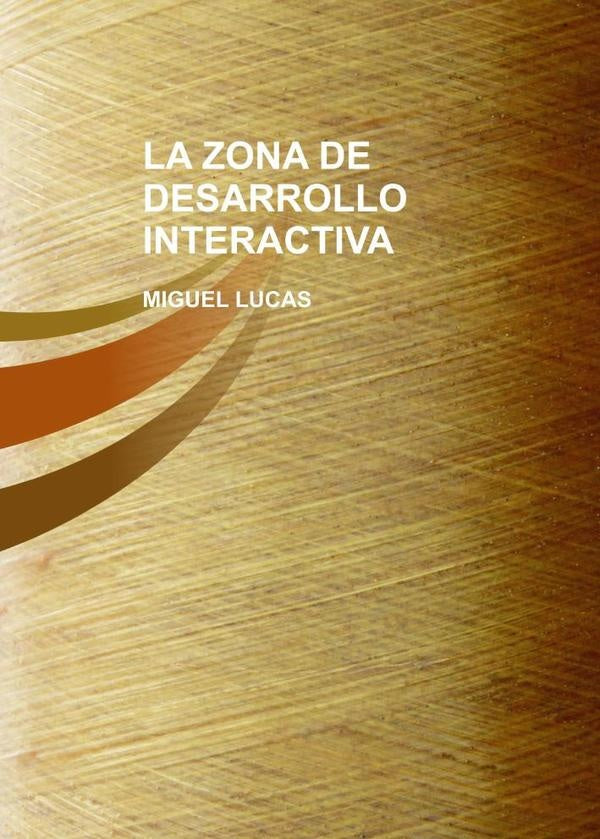 La zona de desarrollo interactiva  | MIGUEL LUCAS