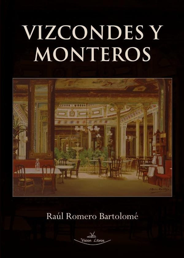 Vizcondes y Monteros | Raúl Romero Bartolomé