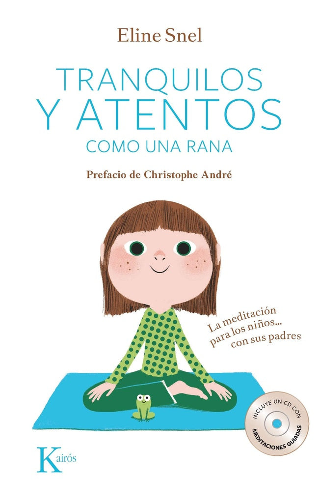 TRANQUILOS Y ATENTOS COMO UNA RANA  | Eline  Snel