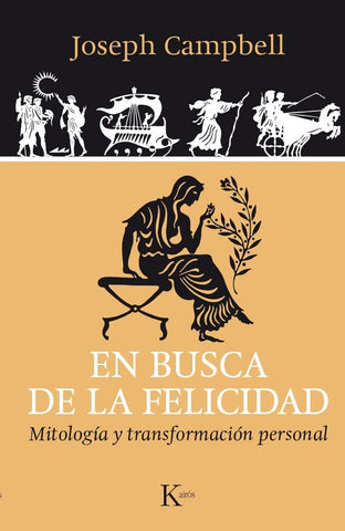 EN BUSCA DE LA FELICIDAD.. | Joseph Campbell
