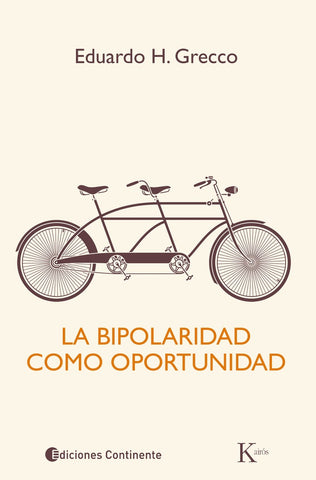 LA BIPOLARIDAD COMO OPORTUNIDAD.. | Eduardo Horacio Grecco