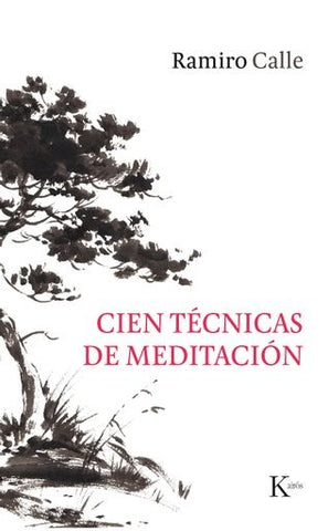 CIEN TÉCNICAS DE MEDITACIÓN.. | Ramiro Calle