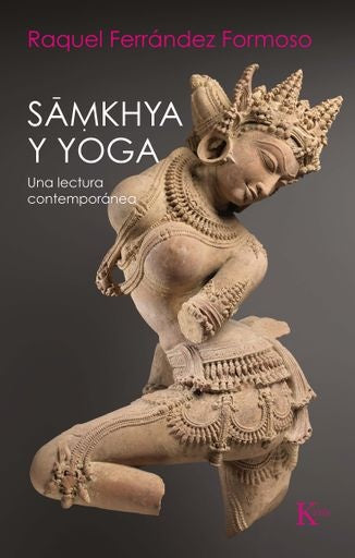 SAMKHYA Y YOGA: UNA LECTURA CONTEMPORANEA | Raquel  Ferrández Formoso