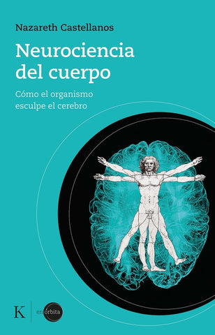 NEUROCIENCIA DEL CUERPO.. | Nazareth  Castellanos