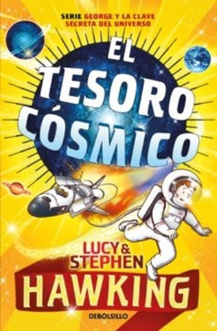 EL TESORO COSMICO ( LA CLAVE SECRETA DEL UNIVERSO 2) .. | Lucy Hawking